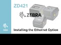 Zd421  hot to install the ethernet option