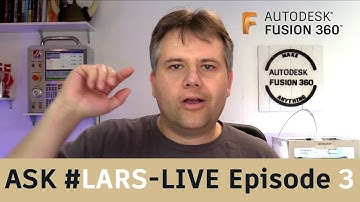 Ask LarsLive Fusion 360 — Sunday Edition — Episode 3