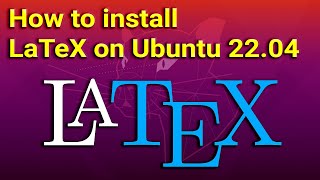 How to install LaTeX on Ubuntu 22.04