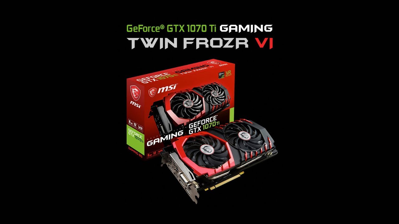 MSI GeForce GTX 1070 Ti Gaming D5 8GB Twin Frozr VI Review - YouTube