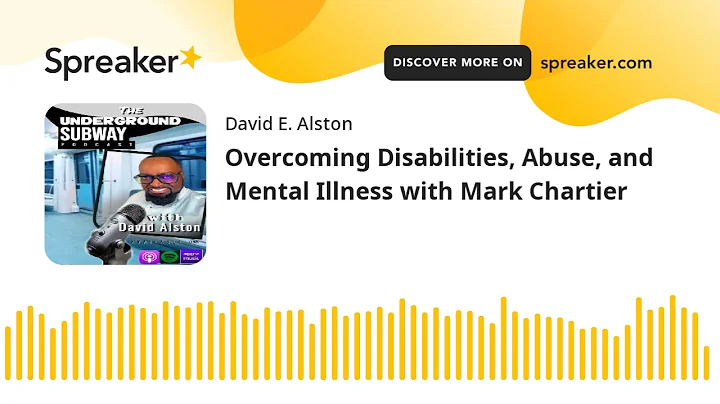 Overcoming Disabilities, Abuse, and Mental Illness...