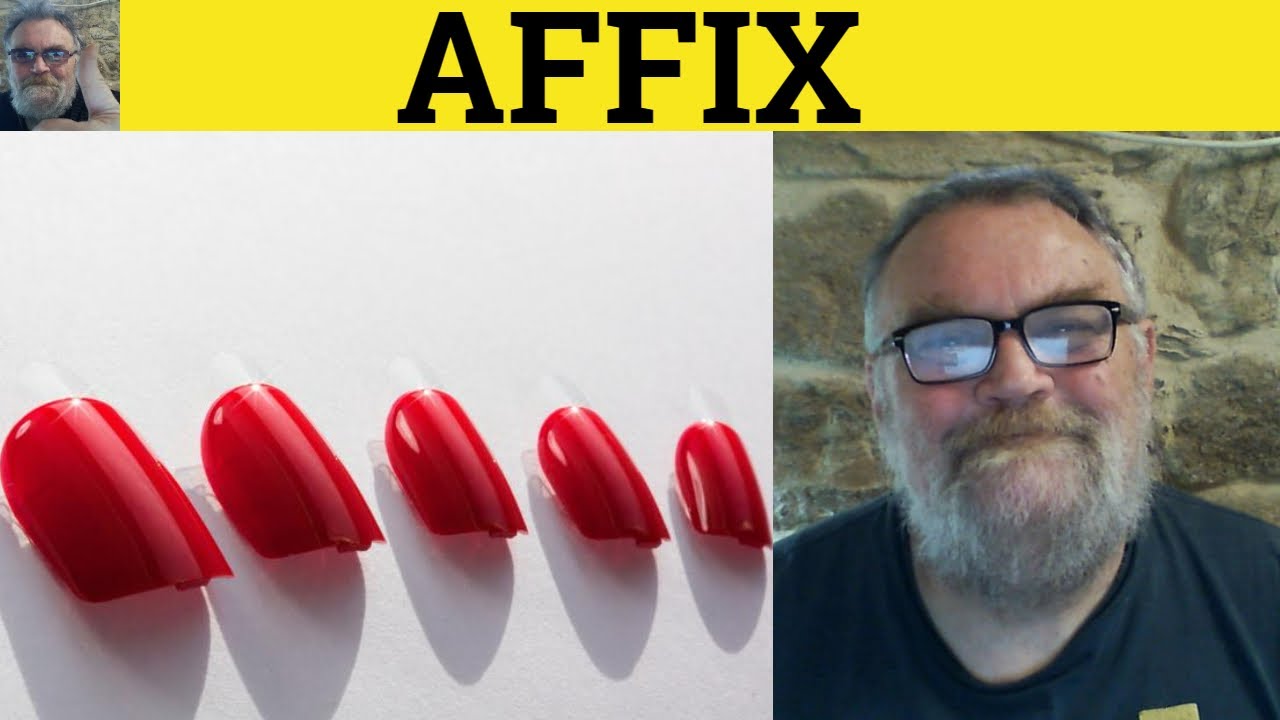 🔵 Affix Meaning - Affix Examples - Affix Definition - IELTS Verbs Nouns - Affix