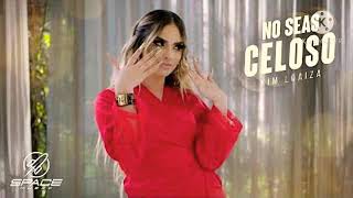 Kim Loaiza - No Seas Celoso