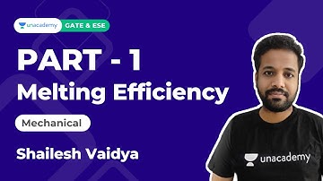Melting Efficiency Part - 1 | Complete Welding Course | ME | Shailesh Vaidya | Unacdemy Accord