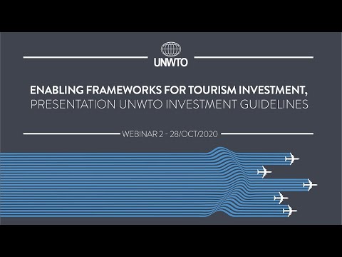 Enabling Frameworks for Tourism Investment, presentation UNWTO Investment Guidelines