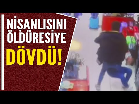 NİŞANLISINI ÖLDÜRESİYE DÖVDÜ!