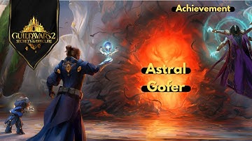 [Guild Wars 2] Astral Gofer // Tower of Secrets // Achievement //