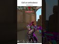 call an ambulance #valorant #valorantclutchmoments #valorantclips #valoranttips #gaming