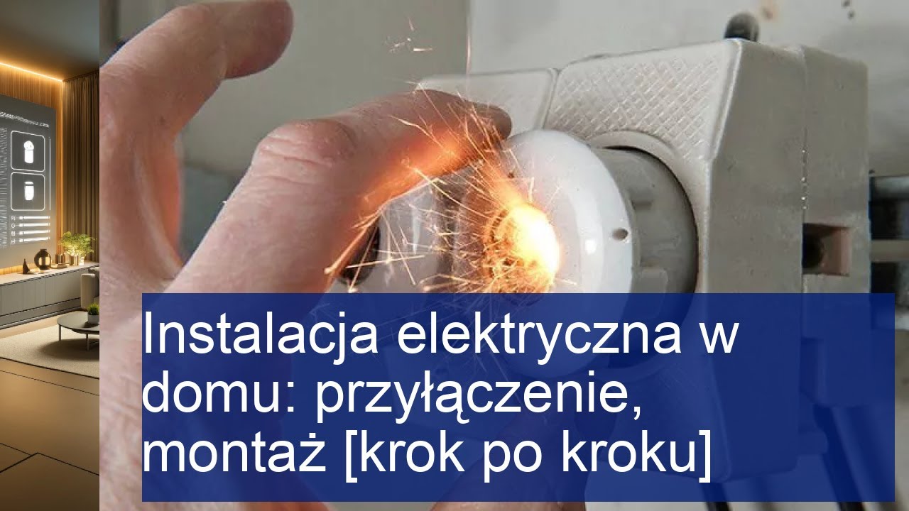Instalacja elektryczna w domu: przyłączenie, montaż [krok po kroku