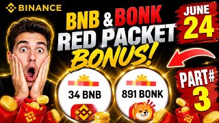 🔥FREE BNB &amp; BONK Red Packet Code Today | Binance Bonus Claim | 24 June 2026 | Part #3