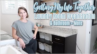 Getting My Life Together! Laundry Room Organization, Bathroom Organization, & More! Ran Out Of time!