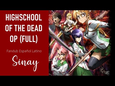 Stream High school of the dead full opening - fandub owo by Miiyako-Chan  Nyan