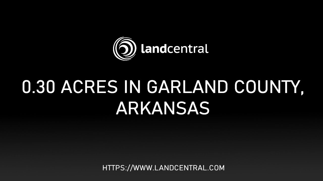 Property 14988 0.30 acres in Garland County, AR YouTube