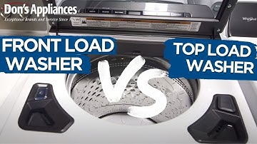 Front Load VS Top Load Washing Machines | What