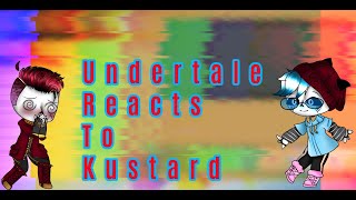 Undertale Reacts To Kustard 1 Other Vid