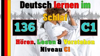 C1- Deutsch lernen im Schlaf & Hören, Lesen und Verstehen- 