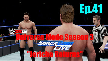 WWE 2K18 Universe Mode Season 3 | Smackdown Live | Episode 41 | "Jericho Returns"
