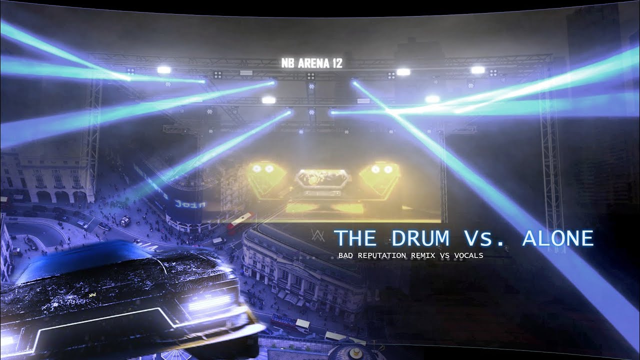 The Drum x Alone (Bad Reputation Remix Vs. Vocals) Ft. Alan Walker (NB ...