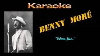 Video thumbnail of "KARAOKE - BOLERO - CÓMO FUÉ  - BENNY MORÉ (- 1 tono)"