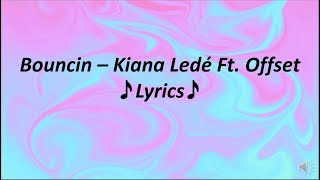 Famous Kiana Lede ft. Offset Bouncin | Lyrics Net Worth