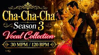 【Ballroom Dance Music】cha-cha-cha Season 3 – Vocal Collection | 30 MPM/120 BPM | ODSMusic Full Album