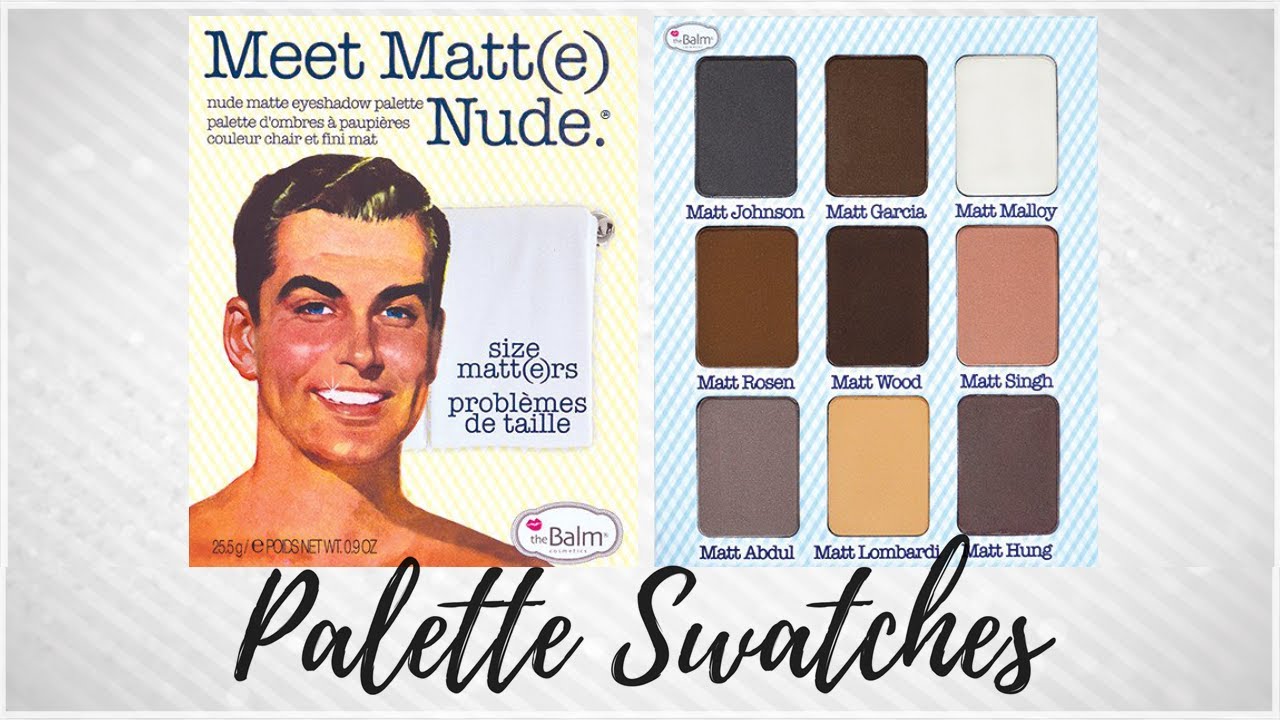 Palette Swatches | The Balm Meet Matte Nude