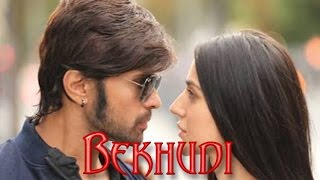 Bekhudi… mere dil pe aisi chhayi tu hi mujhme samayi ban gayi meri
khudaai beliya duniya ho jaaye parayi na dena mujhko rihaai ab qubool
judaa...