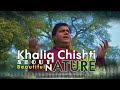 Khaliq chishti about nature  khaliq chishti  the music world