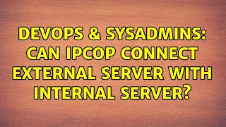 DevOps & SysAdmins: Can IPCop connect external server with internal server?