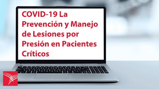 COVID-19 La Prevención y Manejo de Lesiones por Presión en Pacientes Críticos