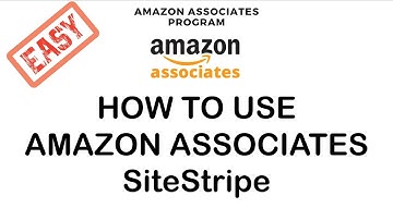How To Use The Amazon Associates SiteStripe *2022*