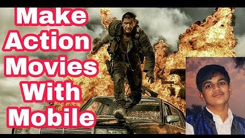 Making Action Movies on Android Phone Hollywood Scenes New Video 2018