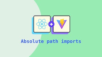 React & Vite - Absolute path imports 🚀