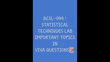 BCSL-044(P) : VIVA TOPICS QUESTIONS STATISTICAL TECHNIQUES LAB ||IGNOU BCA||