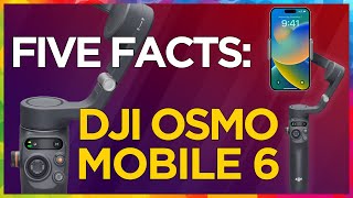 DJI Osmo Mobile 6: five facts
