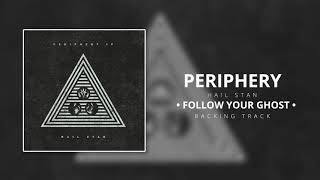 Periphery - Follow Your Ghost [Backing Track]
