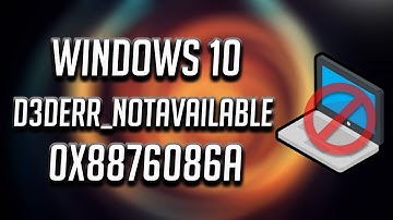 Solucion D3DERR_NOTAVAILABLE Error Code 0x8876086A en Windows 10/8/7 [2025]