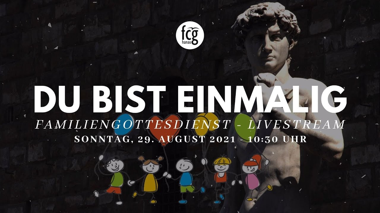 DU BIST EINMALIG - Online-Familiengottesdienst - YouTube