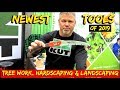 The best NEW Tools for Landscaping, Tree work, Hardscaping, & Land clearing in 2019