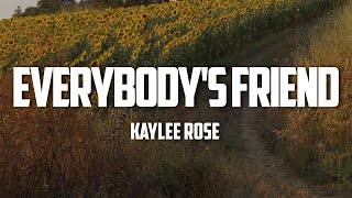 Kaylee Rose - Everybody's Friends