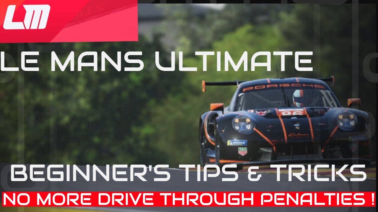 Le Mans Ultimate Beginner Tips & Tricks for a better time on the track !