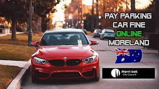How to pay car parking fine online - Merri bek city council - Moreland -  pay fine online