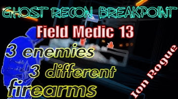 Ghost Recon Breakpoint, Field Medic rank 13, challenge 3