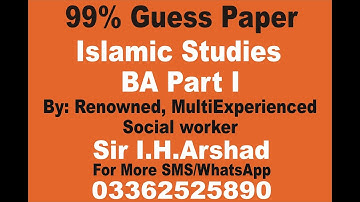 99% Guess Paper BA Part I Islamic Studies by SIR I.H,Arshad