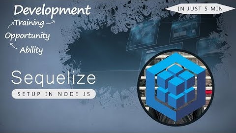 Sequelize ORM || Sequelize Cli Setup in node js in Hindi in just 5 mins
