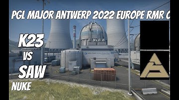 K23 vs SAW Highlights /  at PGL Major Antwerp 2022 Europe RMR Open Qualifier 3