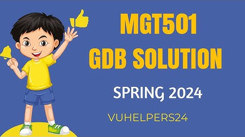 Mgt501 GDB Solution Spring 2024 // Mgt501 GDB Solution 2024 // Mgt501 Current GDB