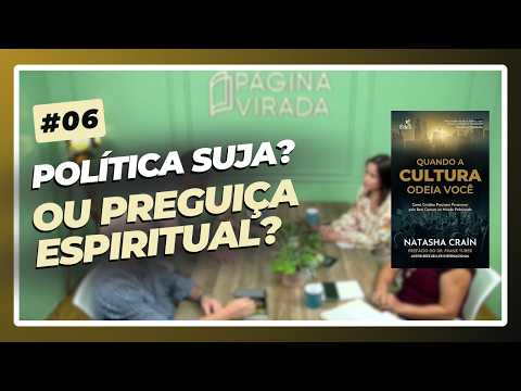 Cristão, você é sal e luz… até na política - T04EP06