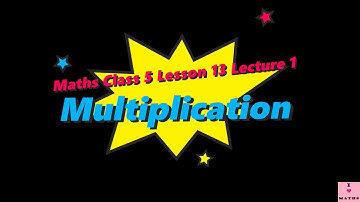 Maths Class 5 Lesson 13 Lecture 1 Multiplication CBSE Math Magic Monica Chadha