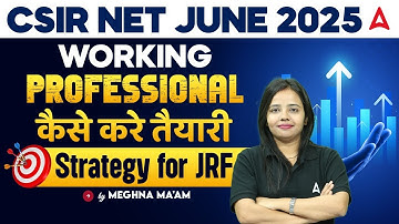 CSIR NET 2025 Preparation Strategy for Working Professionals | Crack JRF with Job!